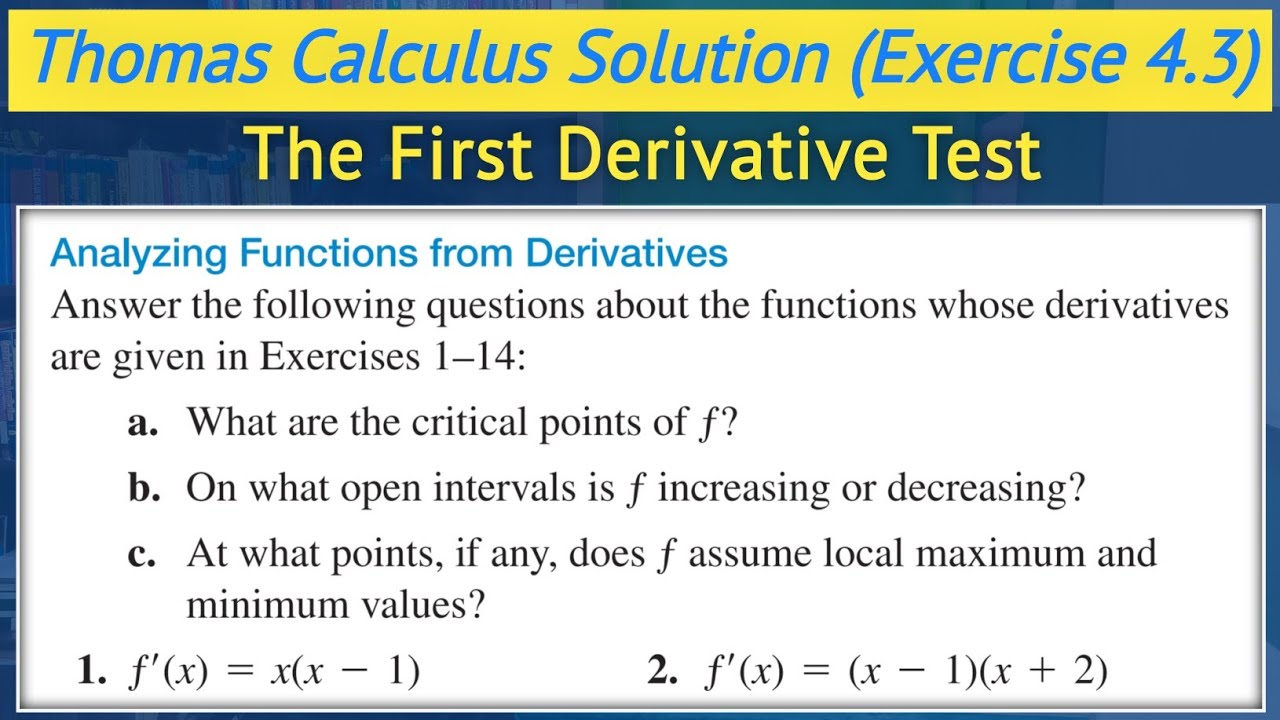 First Derivative test for local extrema | Thomas calculus exercise 4.3 Q1 and Q2 || Lec 24