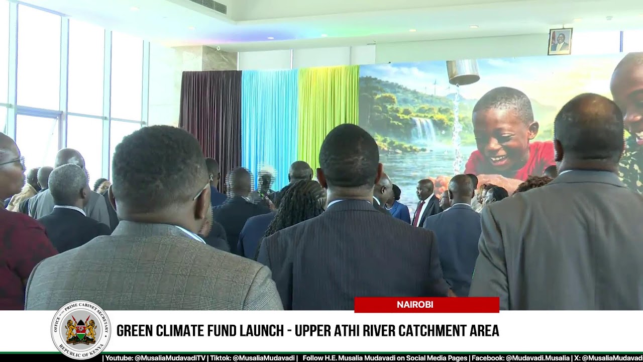 Green Climate Fund Launch - Upper Athi River Catchment Area, Nairobi