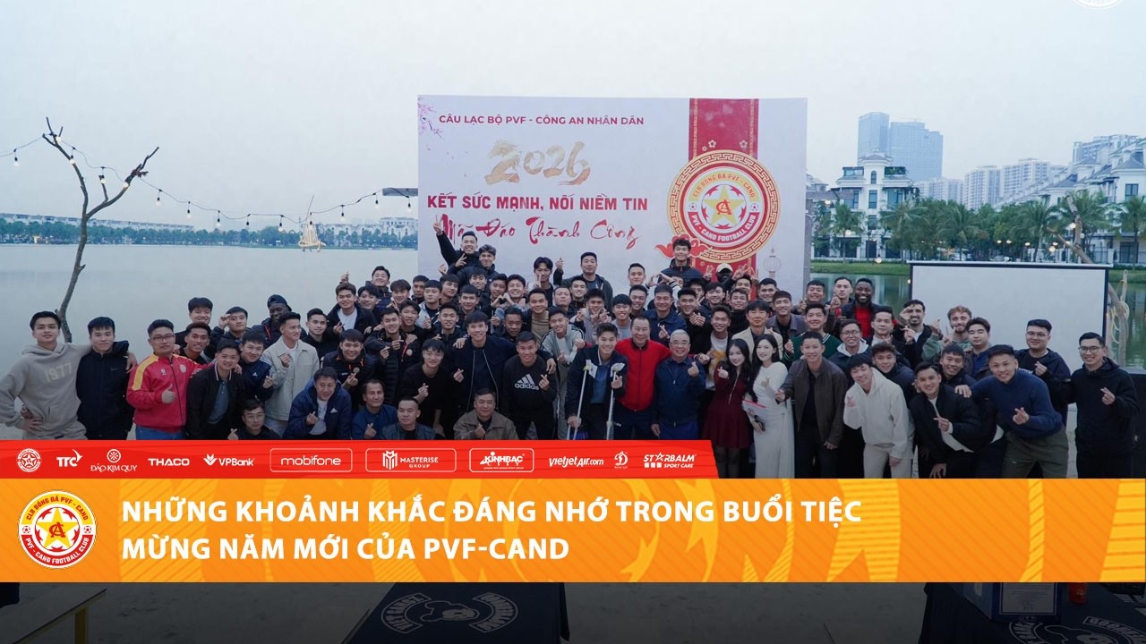 NHỮNG KHOẢNH KHẮC ĐÁNG NHỚ TRONG BỮA TIỆC MỪNG NĂM MỚI CỦA PVF-CAND