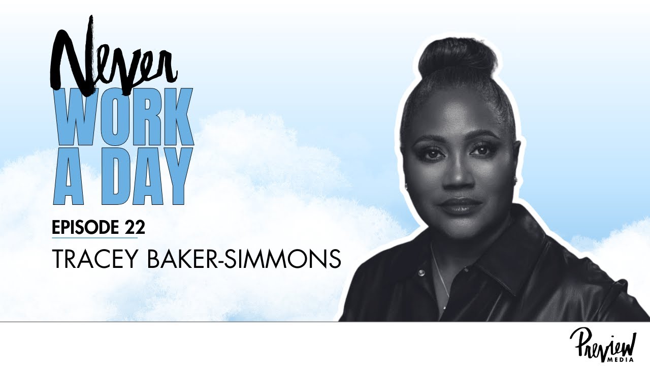 NEVER WORK A DAY | Tracey Baker-Simmons