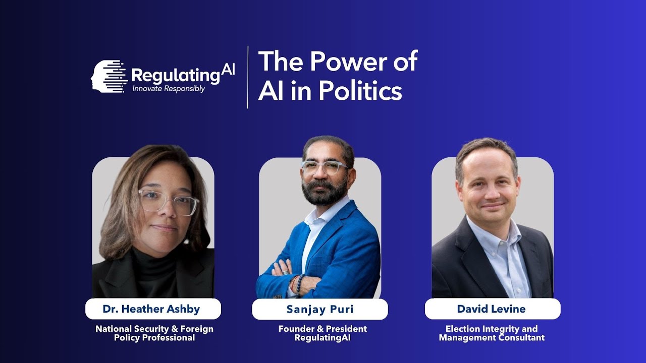 The Power of AI in Politics Ft. David Levine & Dr. Heather Ashby - RegulatingAI Webinar