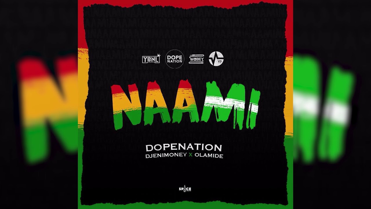 DopeNation x Dj Enimoney x Olamide - Naami  (Audio Slide)