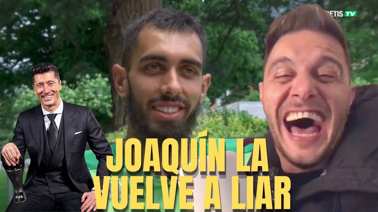 JOAQUIN del BETIS se cachondea de BORJA IGLESIAS comparándolo con LEWANDOWSKI