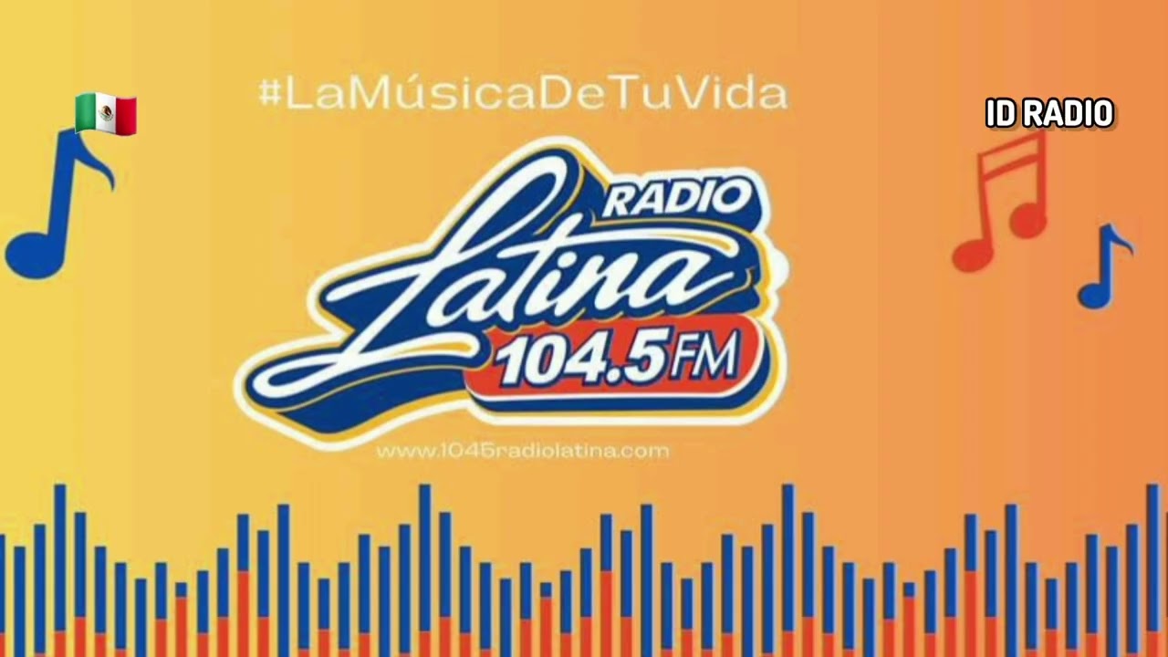 XHLTN &bull; Radio Latina 104.5 FM. Tijuana, Baja California, M&eacute;x 🇲🇽