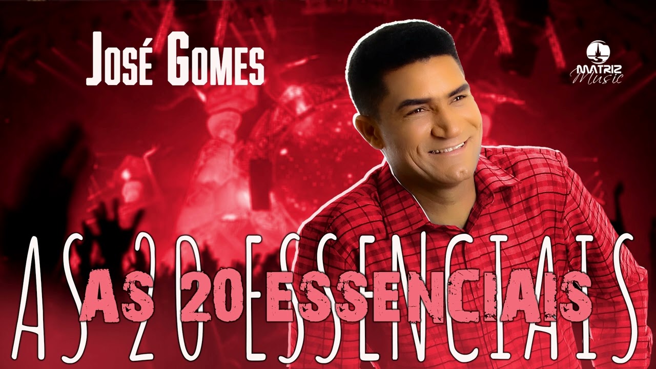 José Gomes - As 20 essenciais - Só as melhores