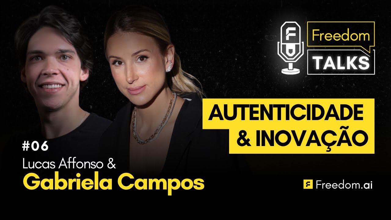 Freedom Talks #06 | Gabriela Campos | Autenticidade e inova&ccedil;&atilde;o no marketing de influ&ecirc;ncia