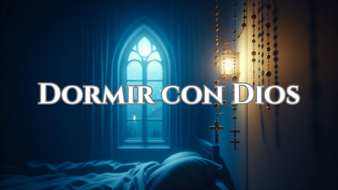 Dormir con Dios – Música Católica Suave para Descansar | 1 Hora