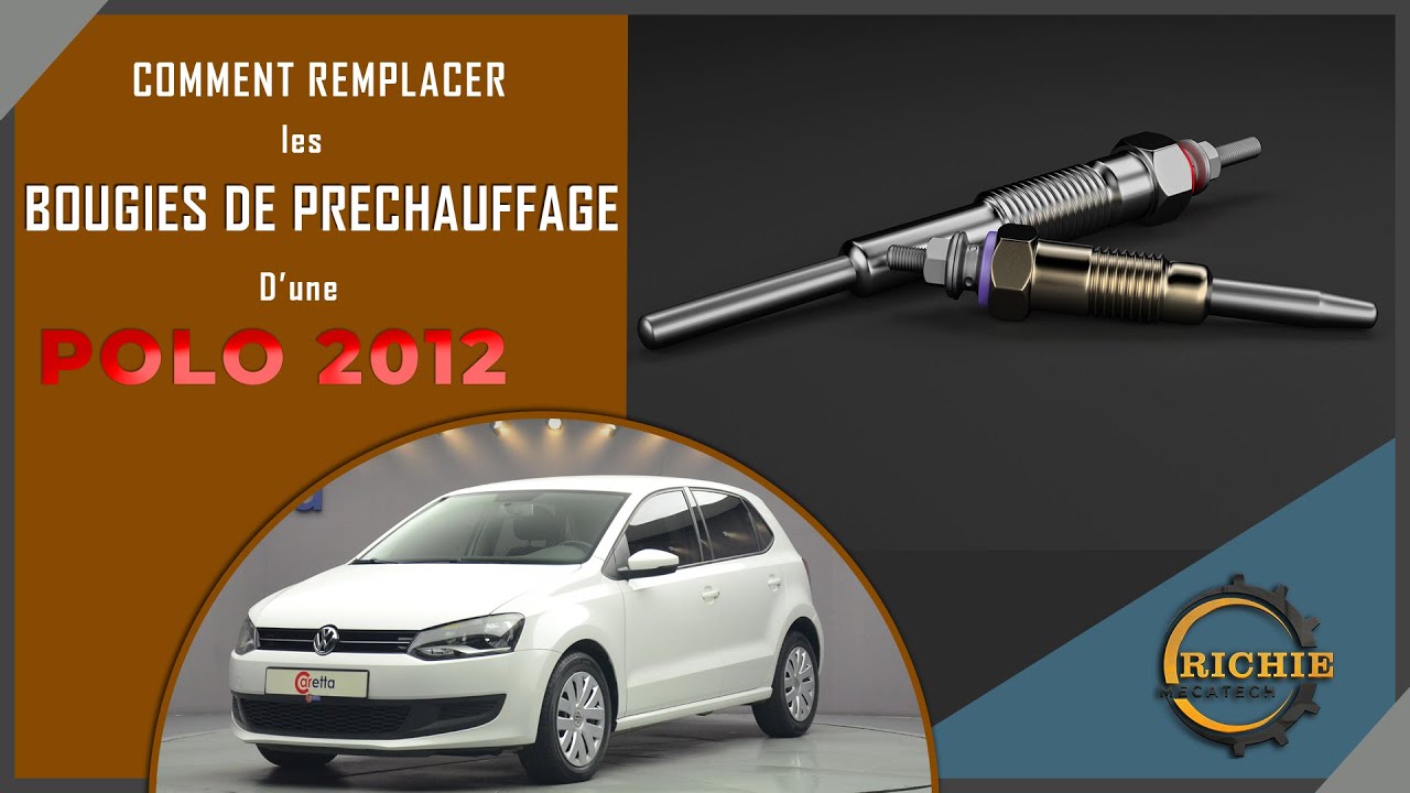 COMMENT CHANGER LES BOUGIES DE PRECHAUFFAGE D'UNE POLO