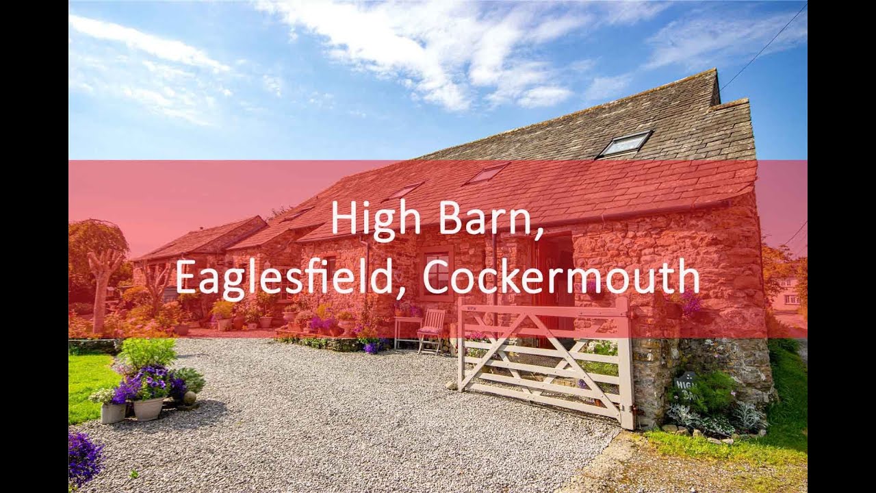 High Barn, Eaglesfield, Cockermouth, Cumbria, CA13 0SD