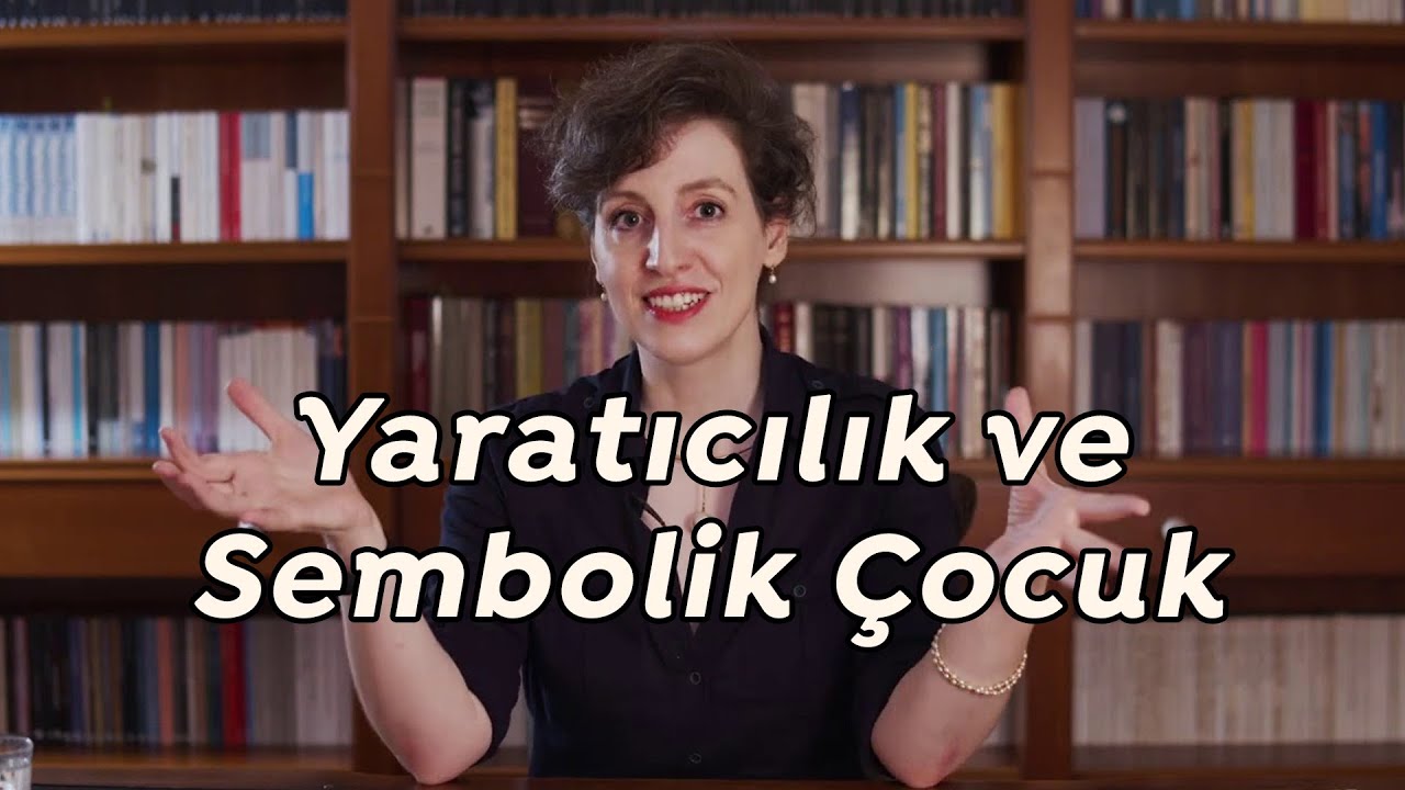 Yaratıcılık ve Sembolik &Ccedil;ocuk