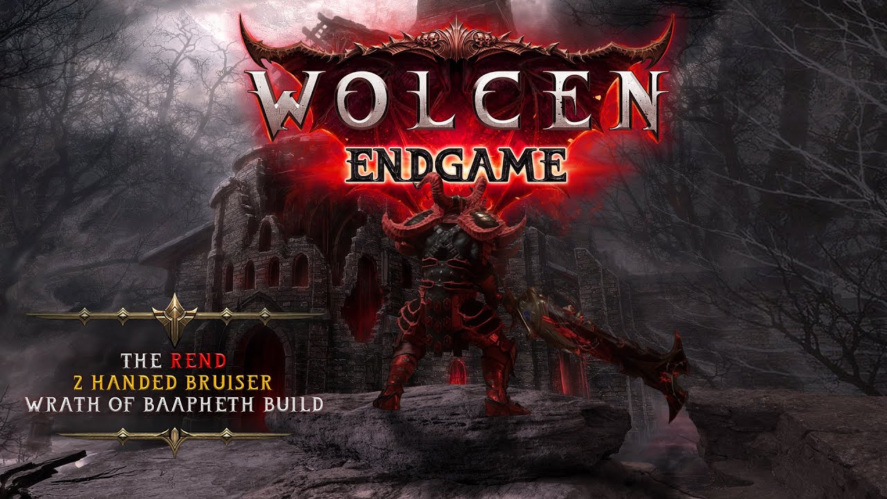Wolcen Builds - The Rend 2 Handed Bruiser Wrath of Baapheth Build -  Compatible Ver:1.1.7.16 - 2023