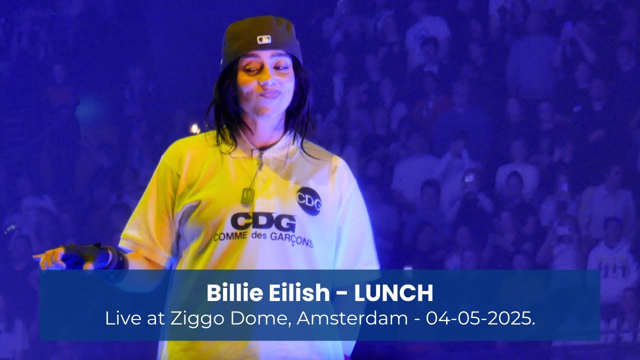 Billie Eilish - LUNCH [Live at Ziggo Dome, Amsterdam - 04-05-2025]