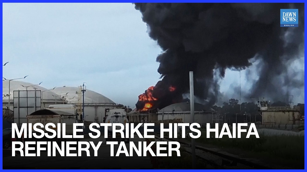 Smoke Rises From Haifa Refinery After Missile Hits Fuel Tanker | Dawn News English