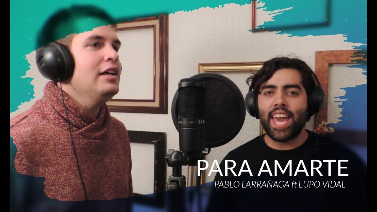 LUPO VIDAL - Para Amarte (Pablo Larra&ntilde;aga Feat Lupo Vidal)