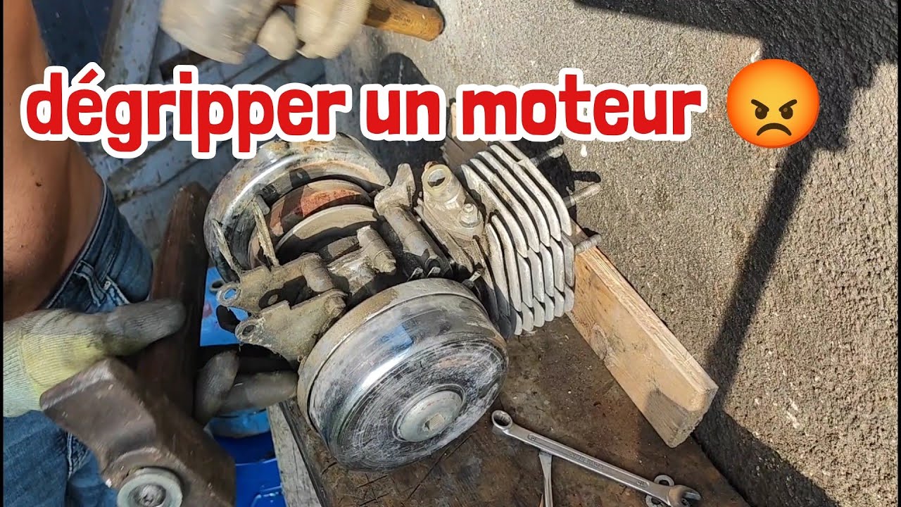 débloquer un moteur grippé