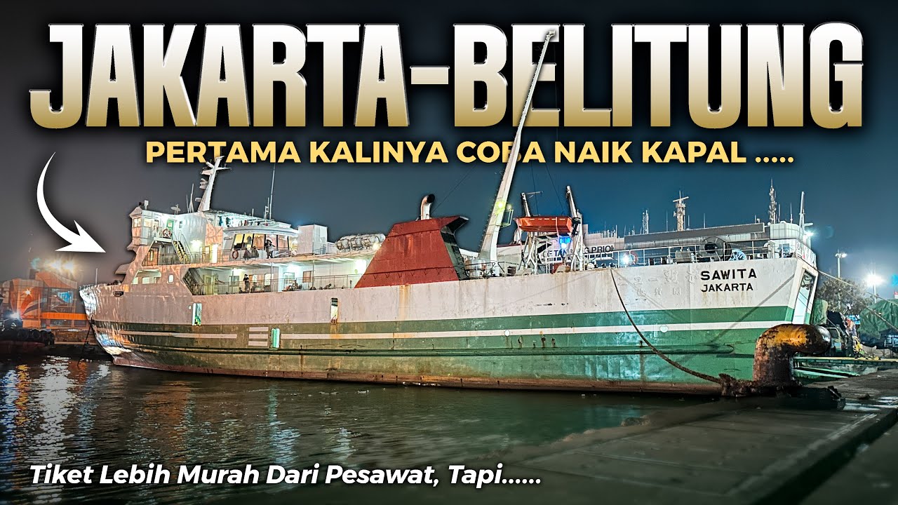 Solo Trip Naik Kapal JAKARTA - PULAU BELITUNG (Trip Bangka Belitung #1)