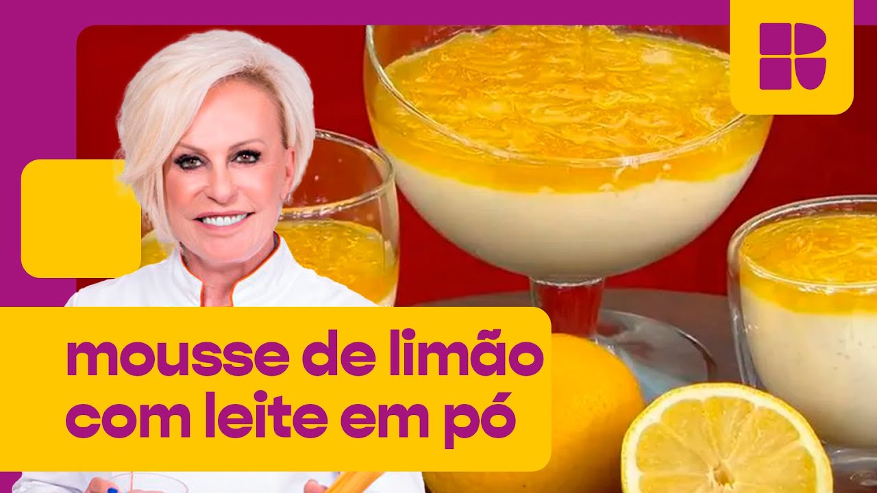 Mousse de limão com leite em pó |  Ana Maria Braga | Mais Você