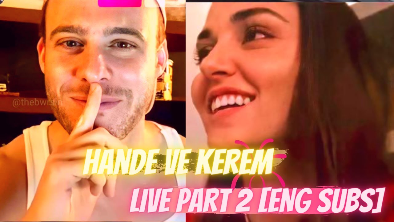 Hande ve Kerem live part 2 [ENG SUBS]