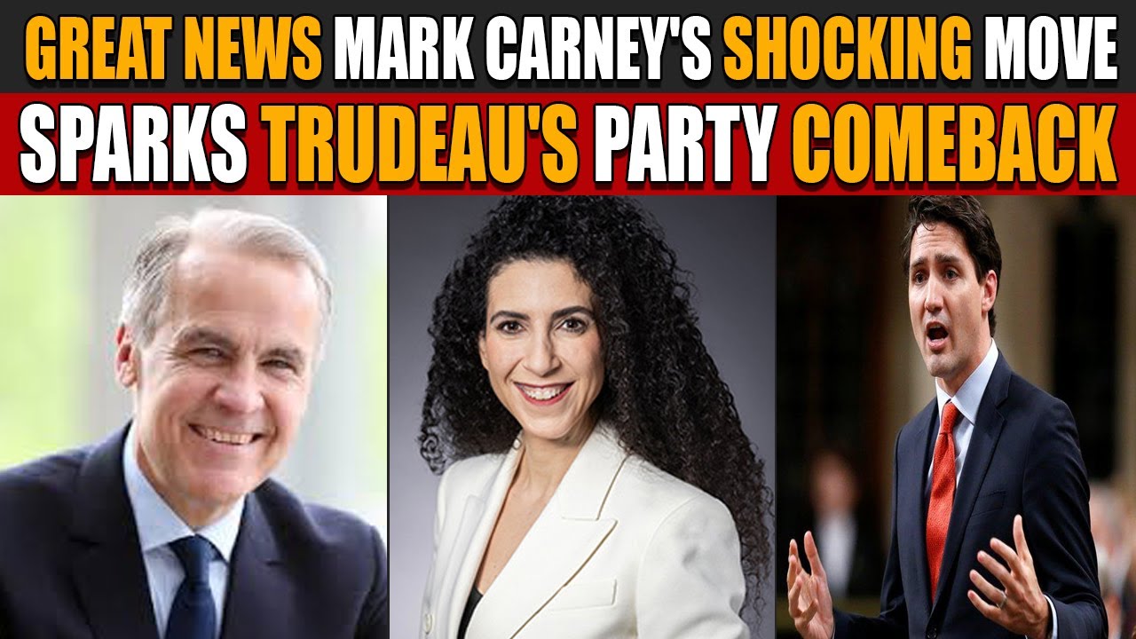 Mark Carney's SHOCKING Move Sparks TRUDEAU's Party Comeback