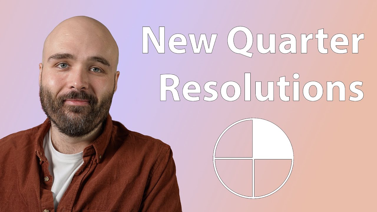 Quarterly Focus: Why My New Year’s Resolutions Look Different