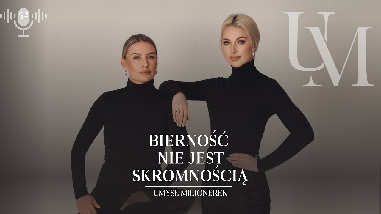 Bierność nie jest skromnością—dlaczego kobiety nie awansują- [Umysł Milionerek] – odc. 52
