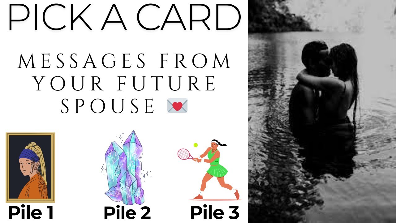 Pick a Card: Messages From Your Future Spouse 💌