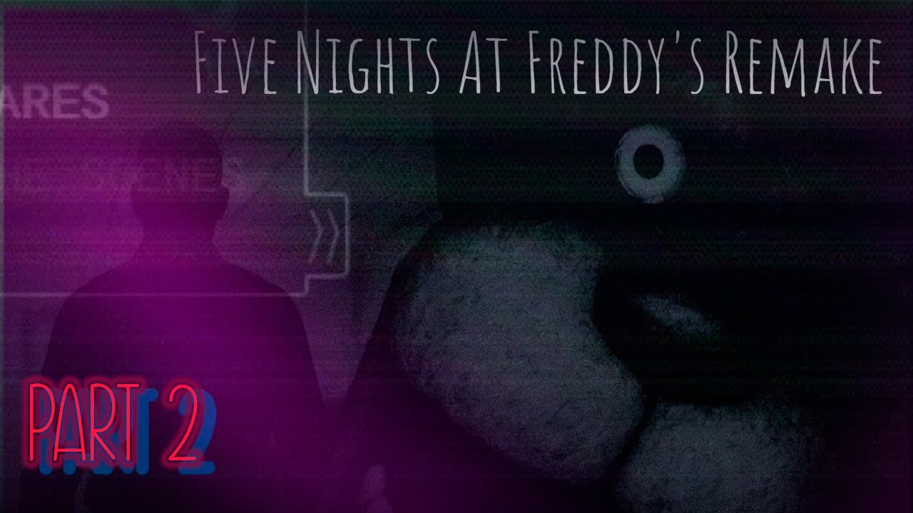 I Wasn&rsquo;t Ready for THIS &ndash; FNAF Remake Part 2 No Commentary