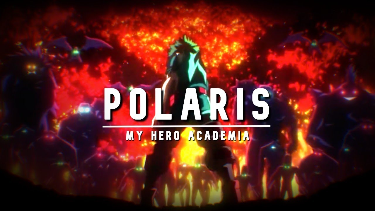 My Hero Academia AMV - Polaris (Eng. Dub)