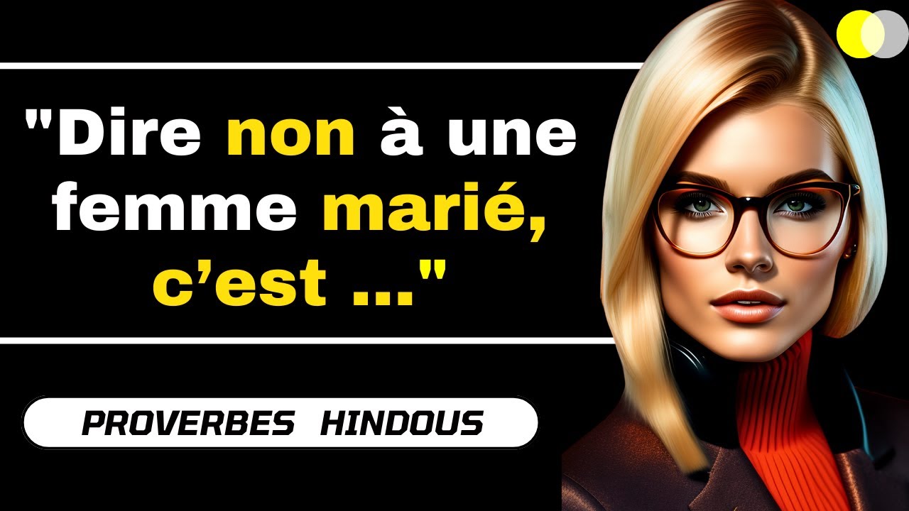Les plus sages proverbes et dictons HINDOUS sur les femmes, les hommes et la vie !