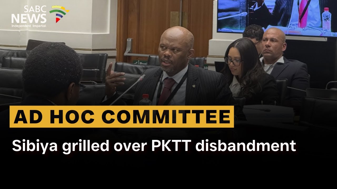 Ad Hoc Committee | Sibiya grilled over PKTT disbandment