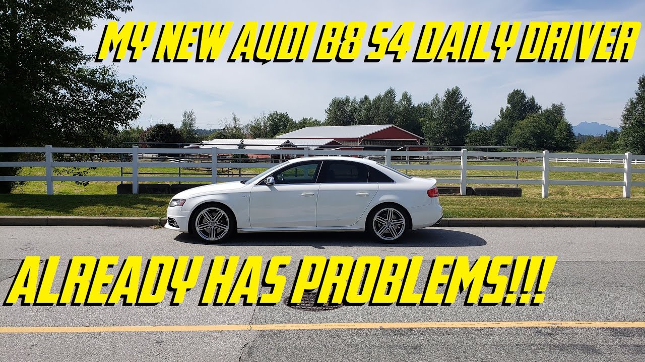 My New Audi B8 S4 Daily Driver ALREADY HAS PROBLEMS!!!