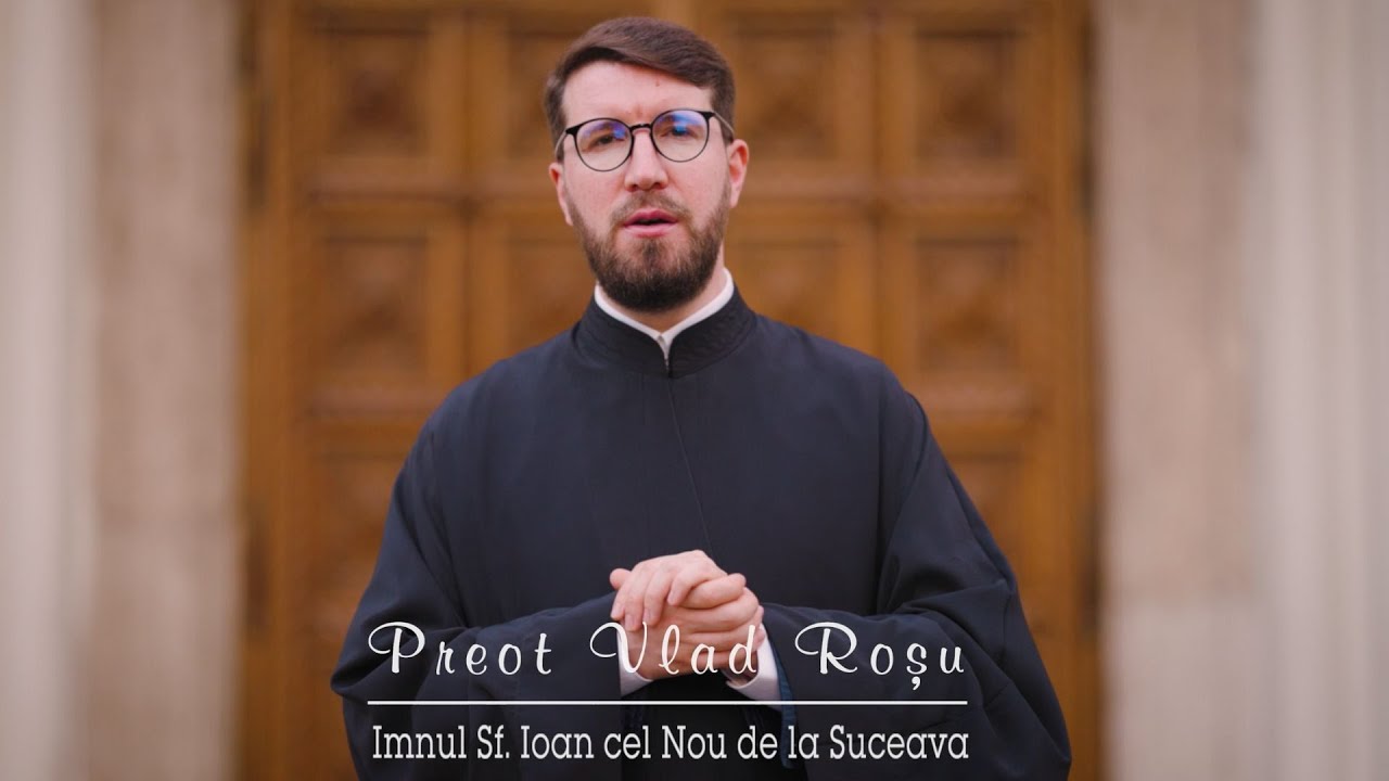 IMNUL SF. IOAN CEL NOU DE LA SUCEAVA - Pr. Vlad Roșu & Grupul Psaltic al Catedralei Sf. Spiridon-Nou