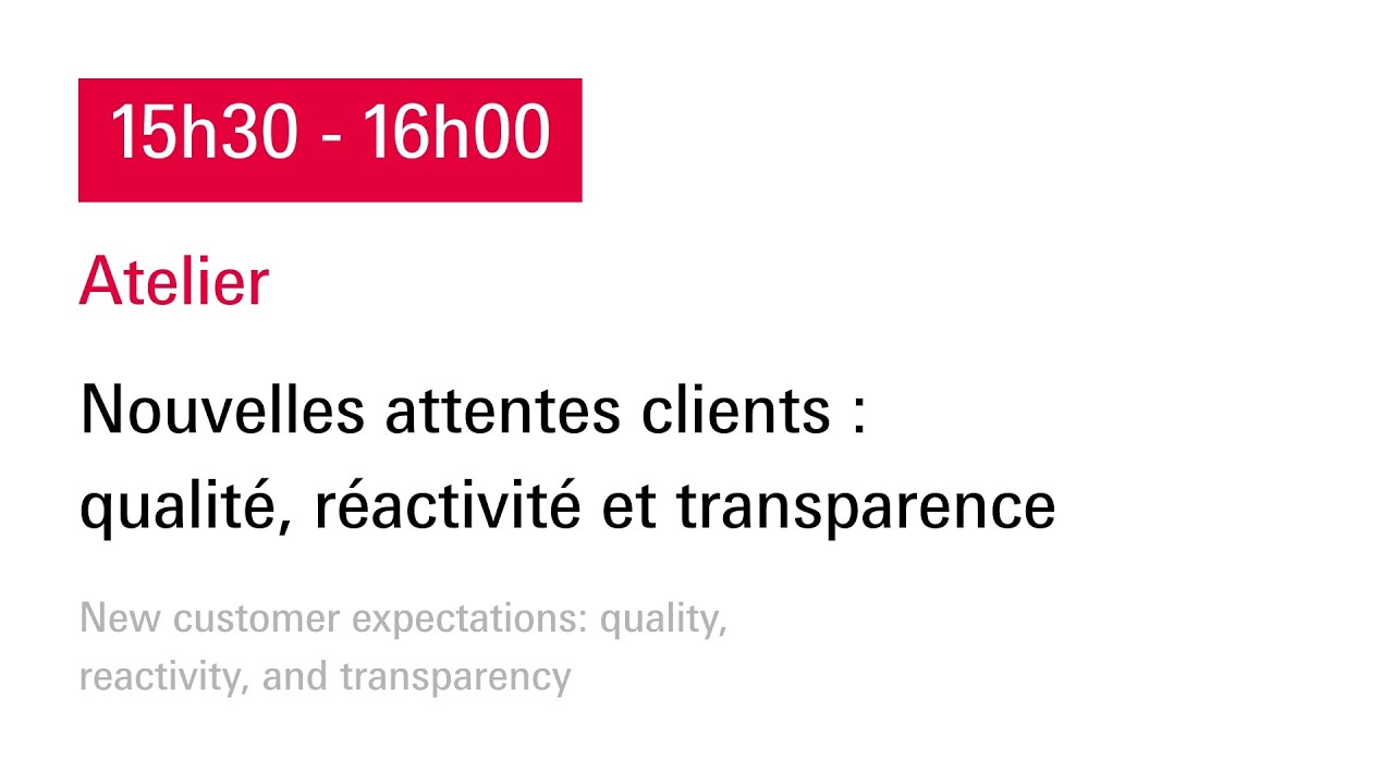 Nouvelles attentes clients : qualité, réactivité et transparence