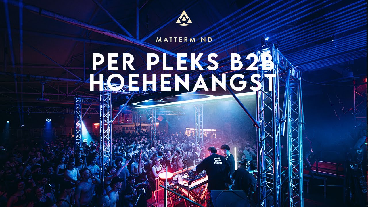 PER PLEKS B2B HOEHENANGST @ MATTERMIND -  LIVE - 10.05.25 - ESSIGFABRIK,COLOGNE - HARDTECHNO/TECHNO