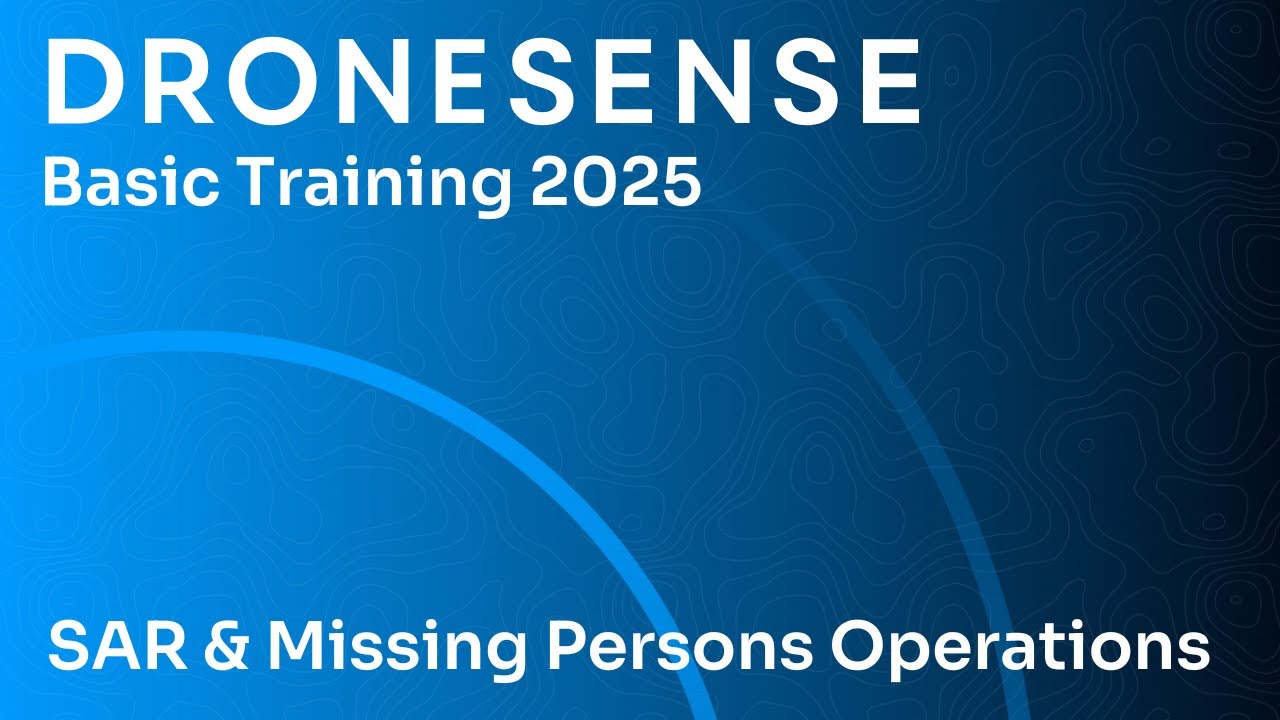 SAR & Missing Persons Operations | DroneSense Basic Training 2025