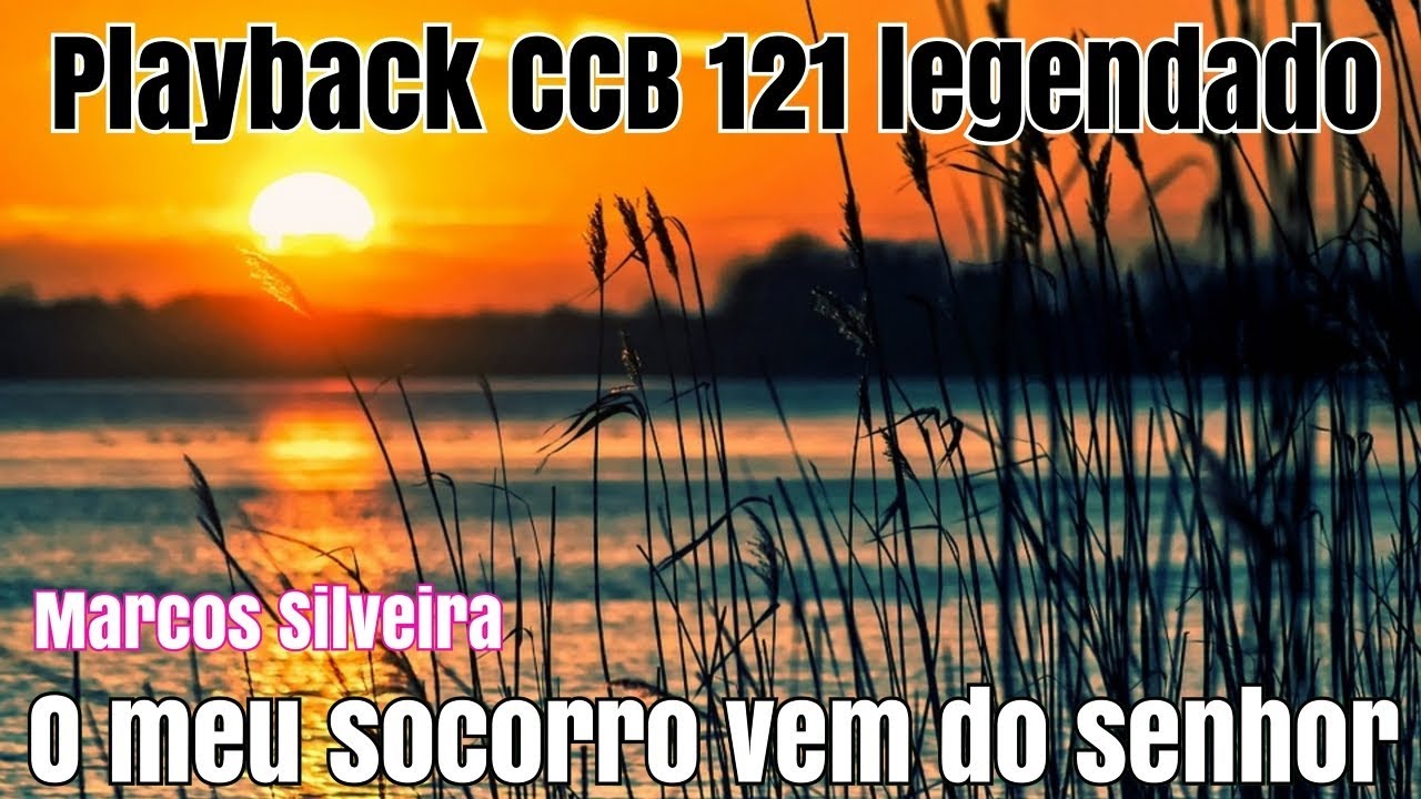 PLAYBACK CCB O MEU SOCORRO VEM DO SENHOR 121 LEGENDADO