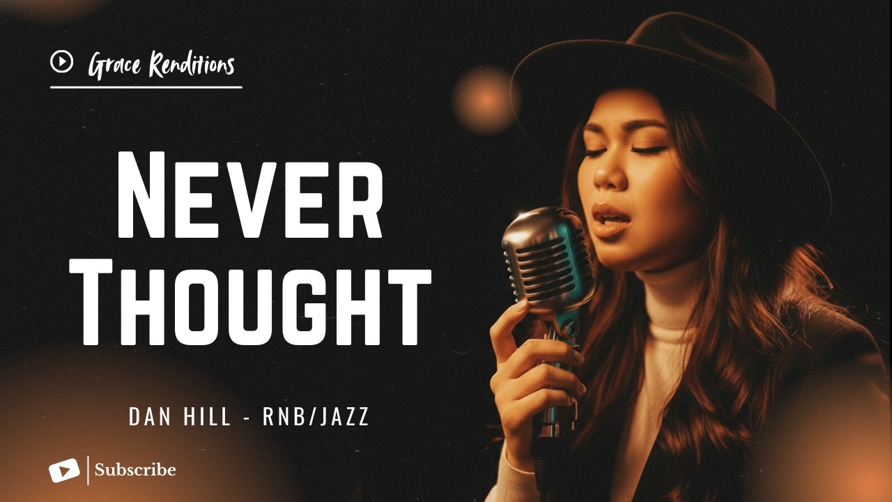 Never Thought - Dan Hill - Female RNB/Jazz Cover (Lyric Video)