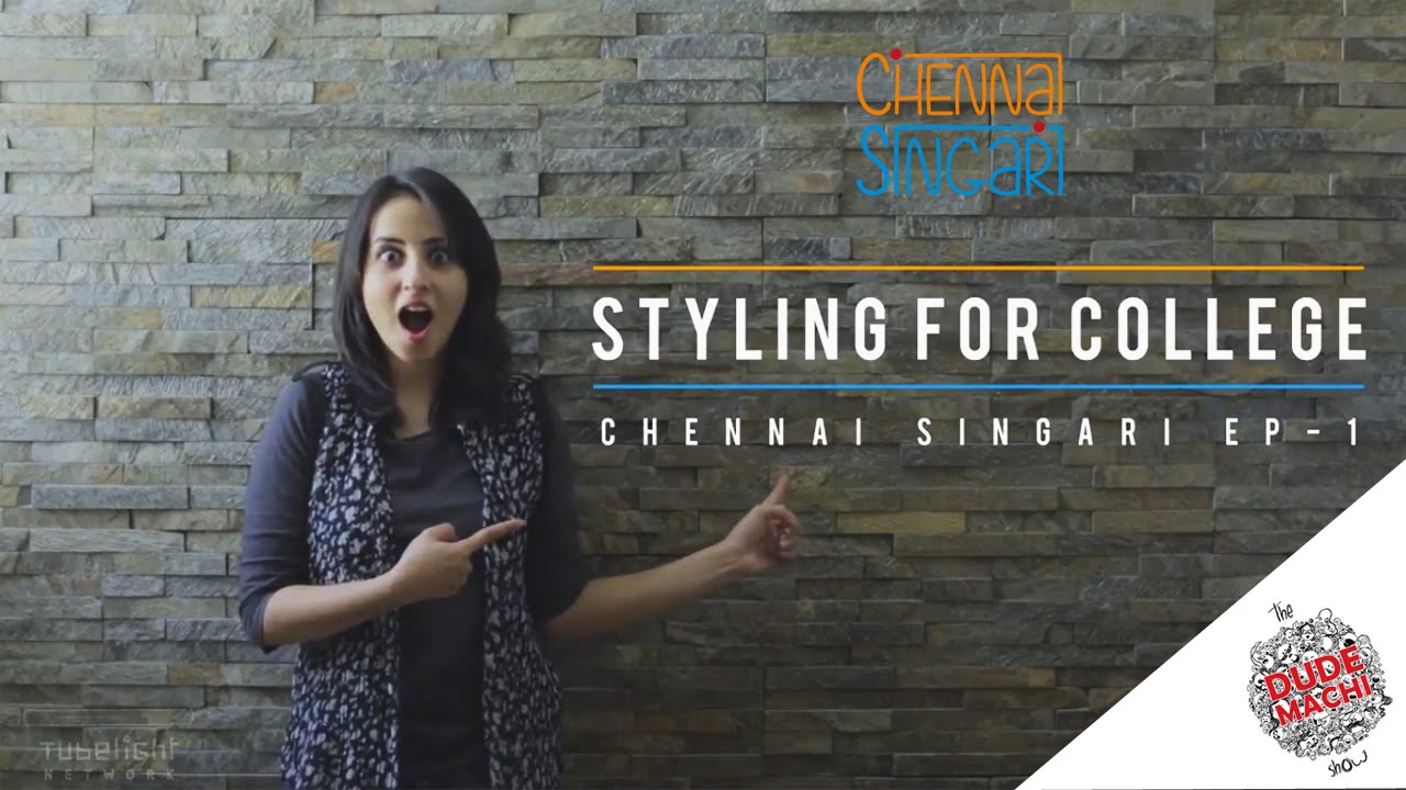 Styling For College Freshers | Chennai Singari | The Dudemachi Show