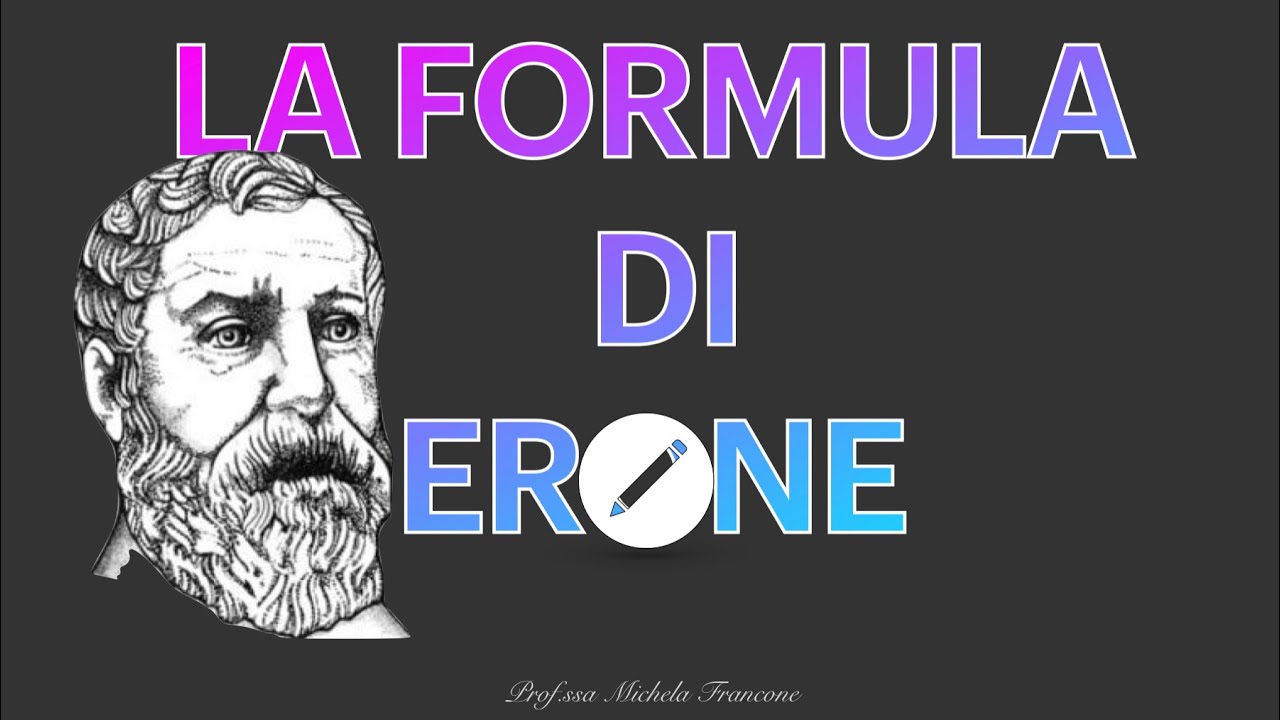 La Formula Di Erone - Calcolare L’area Di Un Triangolo Senza Conoscere L’altezza