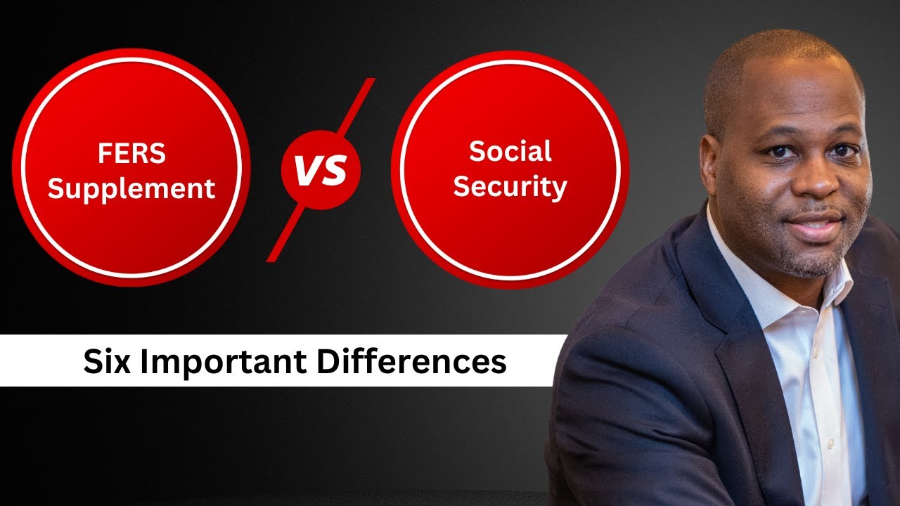 FERS Supplement vs. Social Security: 6 Important Ways They Differ