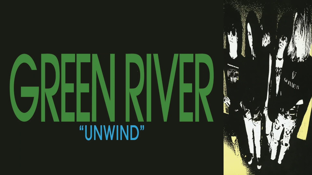 Green River - Unwind