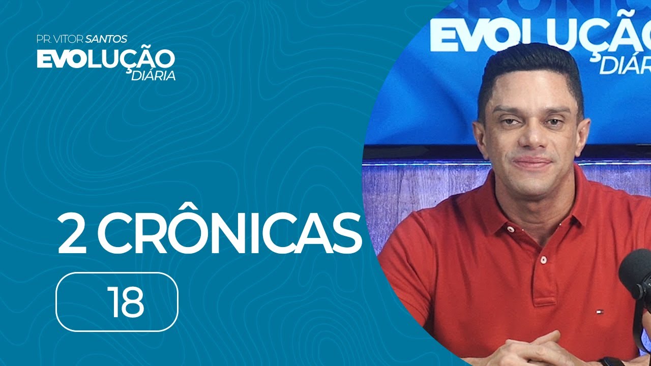 2 CRÔNICAS 18 | PR. VITOR SANTOS | EVO CHURCH