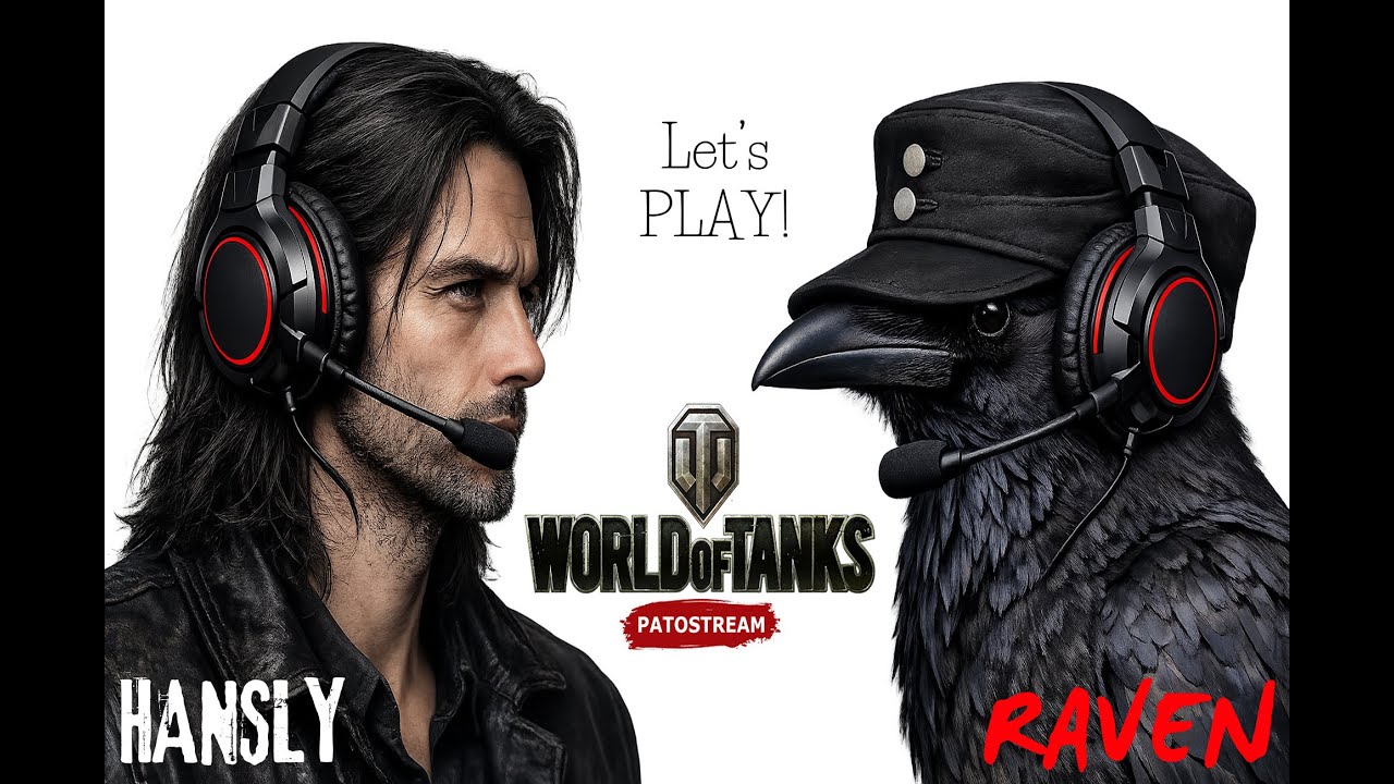 Let's Play! Hansly & Raven World Of Tanks Patostream!