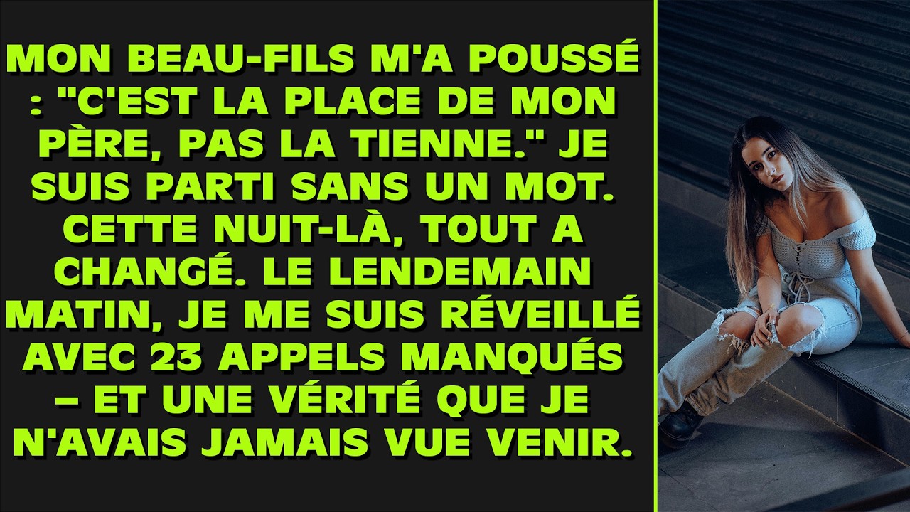 Mon beau-fils m'a poussé : « C'est la place de mon père, pas la vôtre. » Je suis parti sans un mot