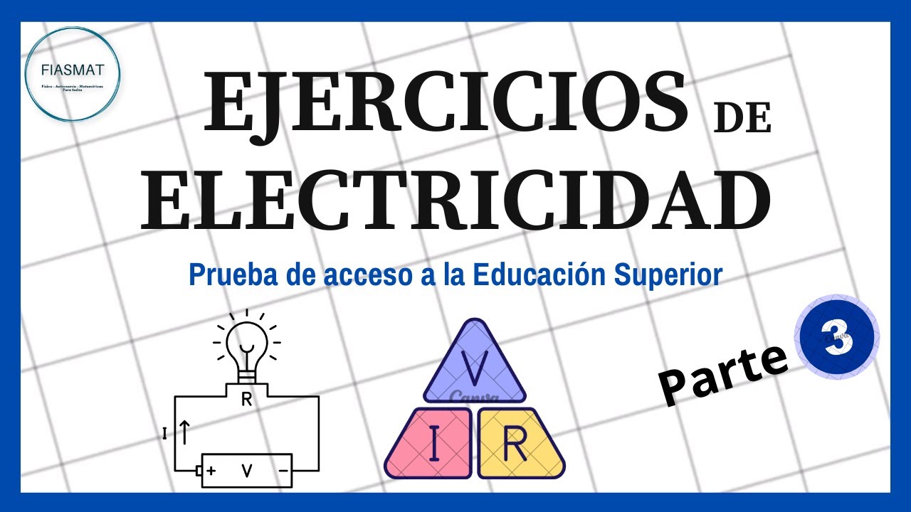 Ejercicios de Electricidad para la PAES parte 3 - Prueba de Acceso a la eduación Superior