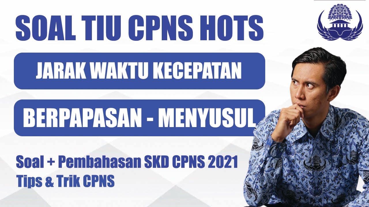 KUPAS TUNTAS TIU JARAK WAKTU KECEPATAN SOAL BERPAPASAN & MENYUSUL - SERING KELUAR DI TES CPNS #PART1