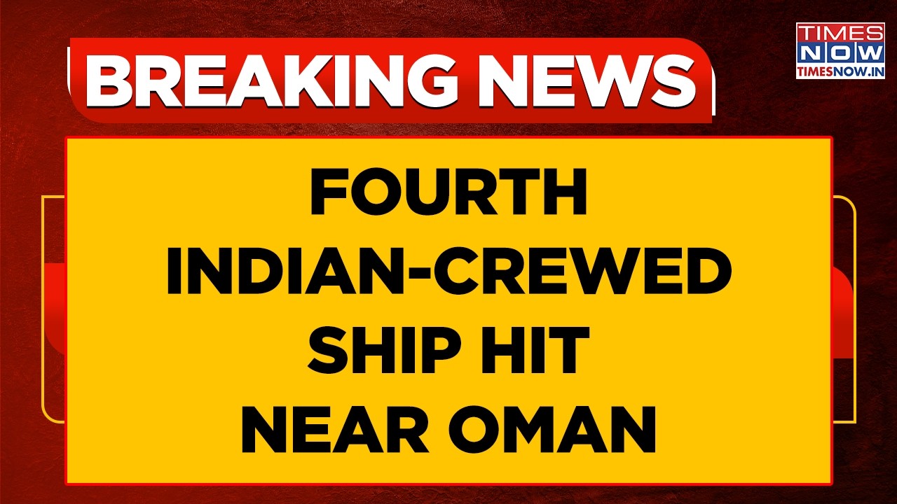 Another Indian-Crewed Vessel Hit Near Oman, Marking 4th Strike In Just One Week | Middle East War