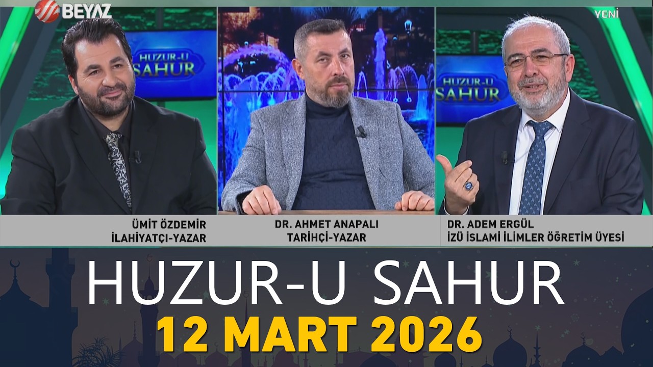 Huzur-u Sahur 12 Mart 2026