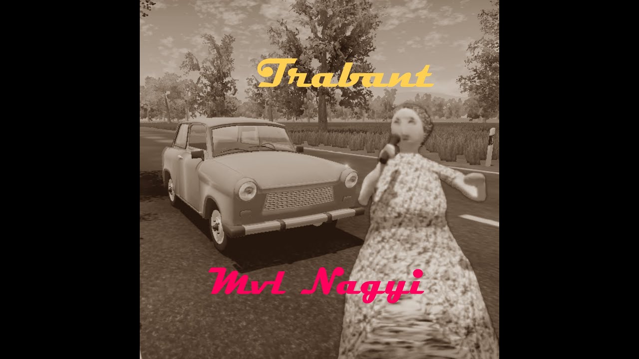 MVL Nagyi - Trabant (Official Music Video)