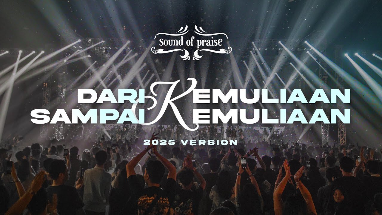 Dari Kemuliaan Sampai Kemuliaan (2025 version) | Sound of Praise | “Marvelous” album
